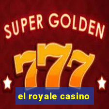 el royale casino