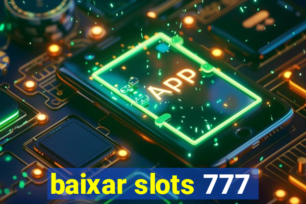 baixar slots 777