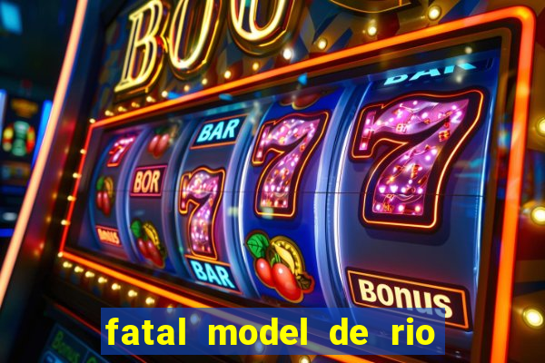 fatal model de rio claro sp