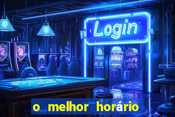 o melhor horário para jogar fortune tiger