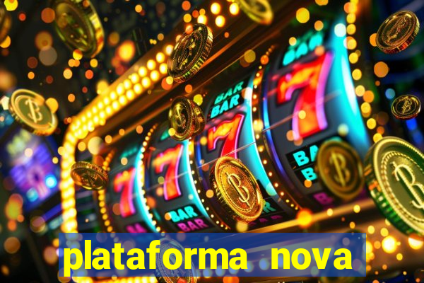 plataforma nova pagando bem