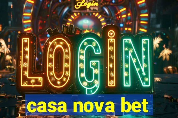 casa nova bet