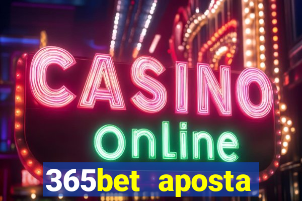 365bet aposta esportivas cassino p?quer slots