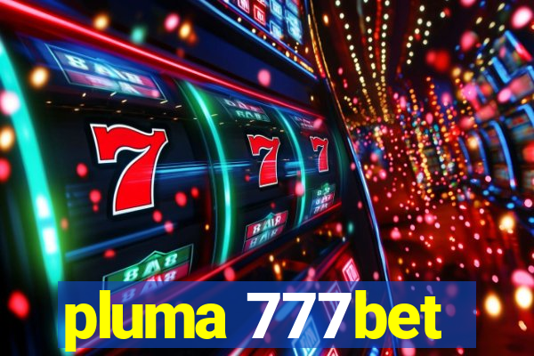 pluma 777bet