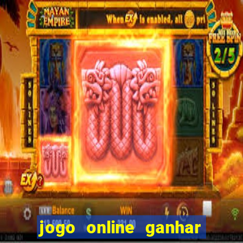 jogo online ganhar dinheiro de verdade