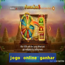 jogo online ganhar dinheiro de verdade