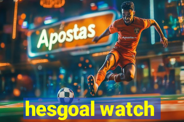 hesgoal watch