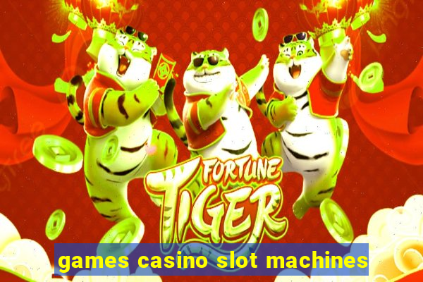 games casino slot machines