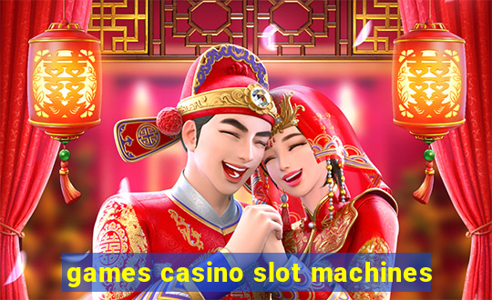 games casino slot machines