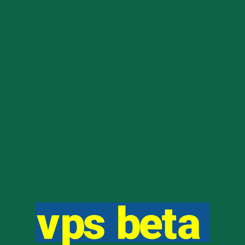 vps beta