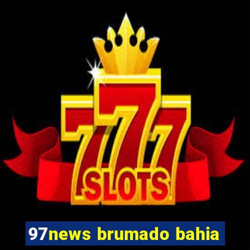 97news brumado bahia