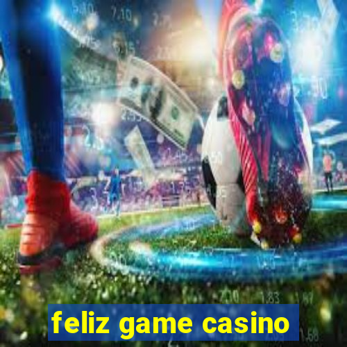 feliz game casino