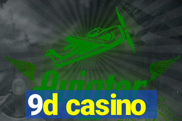 9d casino