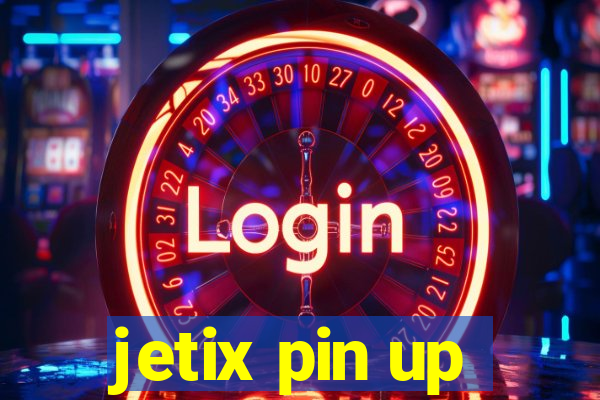 jetix pin up