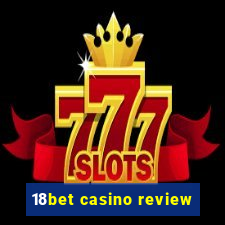 18bet casino review