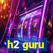 h2 guru