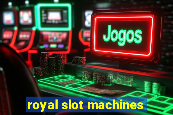 royal slot machines