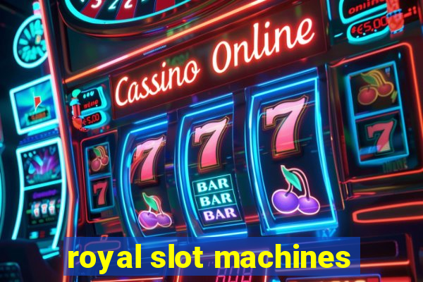 royal slot machines