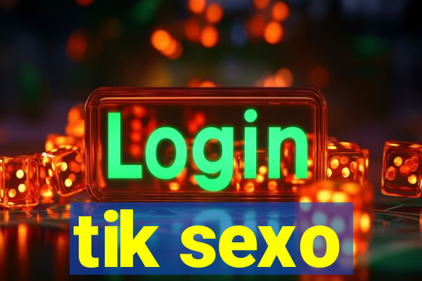 tik sexo