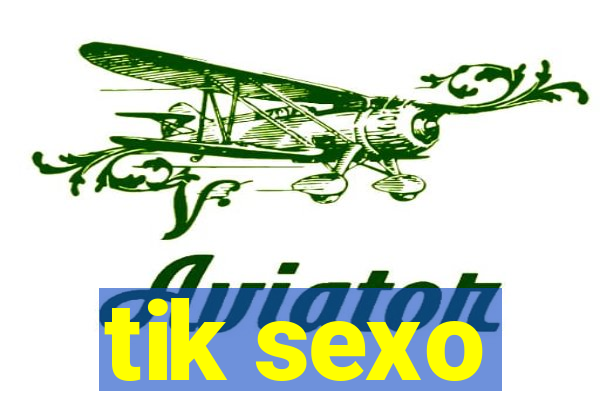 tik sexo