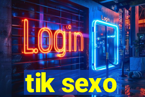 tik sexo