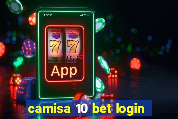 camisa 10 bet login