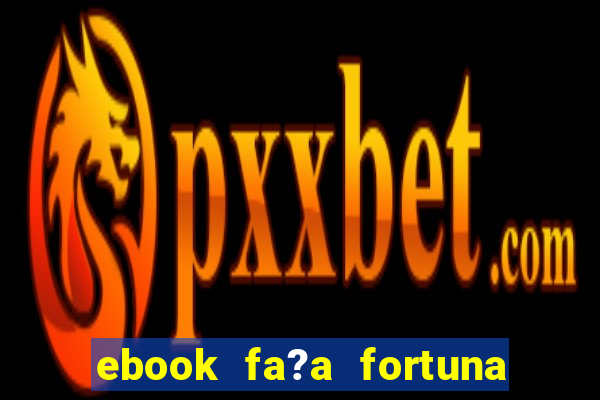 ebook fa?a fortuna com a??es