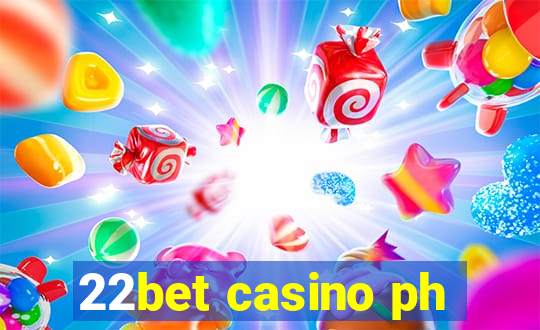 22bet casino ph