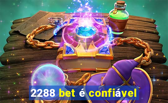 2288 bet é confiável