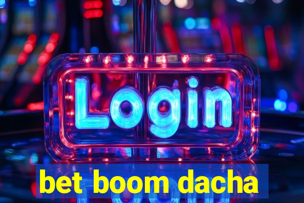 bet boom dacha