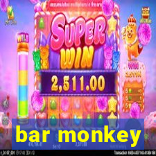 bar monkey