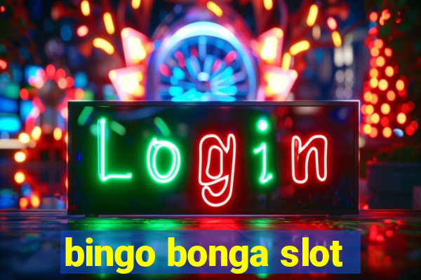 bingo bonga slot