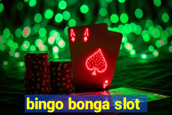 bingo bonga slot