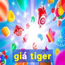 giá tiger