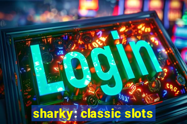 sharky: classic slots