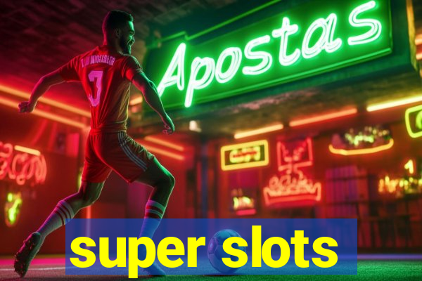 super slots