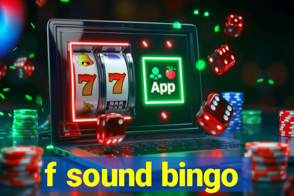 f sound bingo