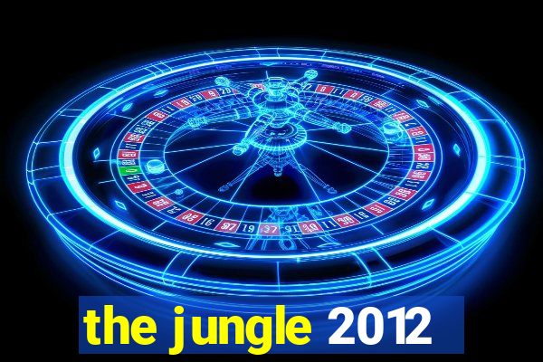 the jungle 2012