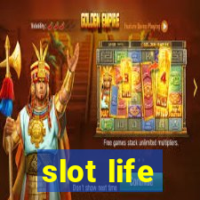 slot life