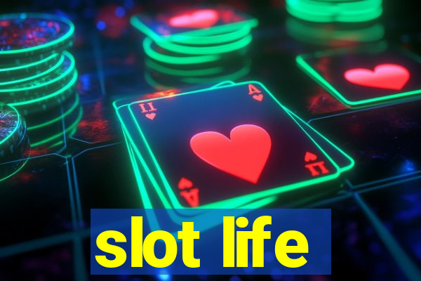 slot life