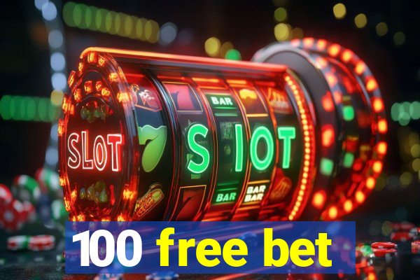 100 free bet