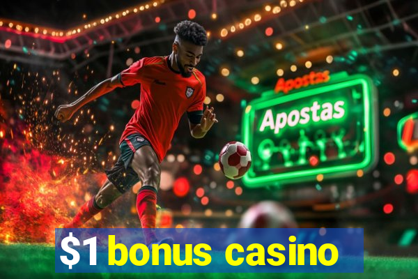 $1 bonus casino