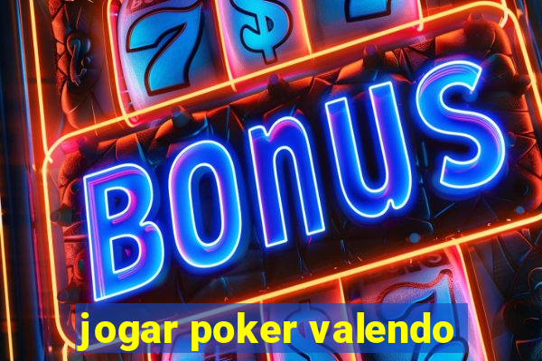 jogar poker valendo