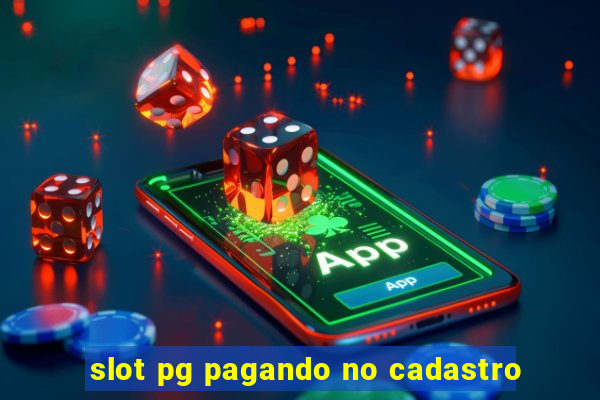 slot pg pagando no cadastro