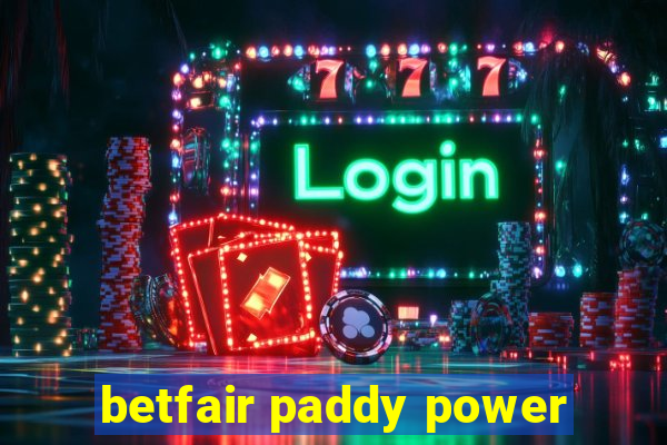 betfair paddy power