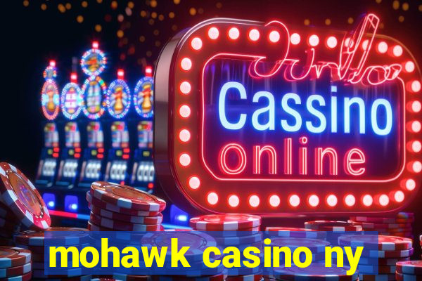 mohawk casino ny