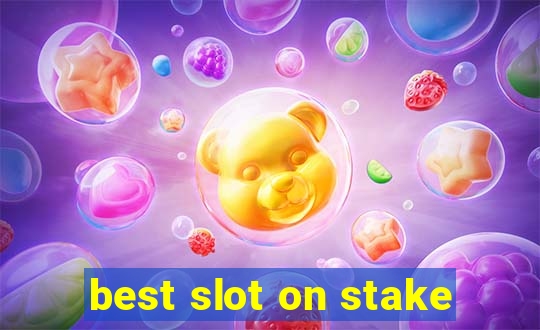 best slot on stake