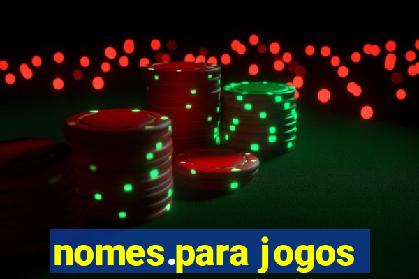 nomes.para jogos