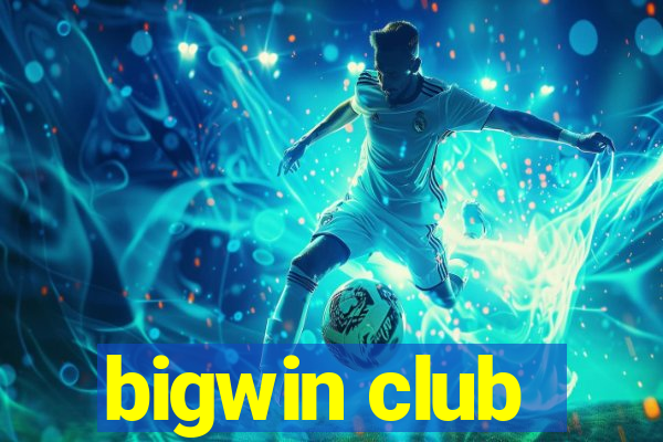 bigwin club