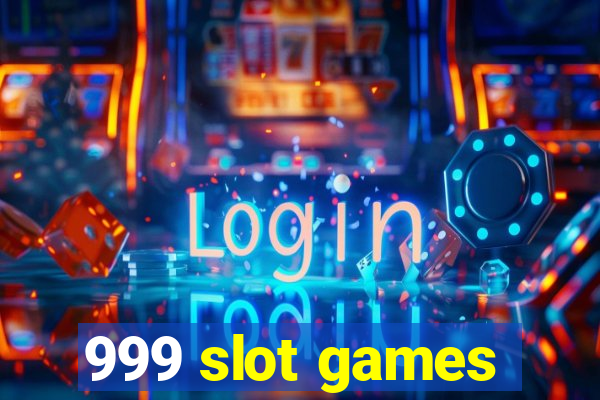 999 slot games